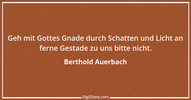 Zitat von Berthold Auerbach 138