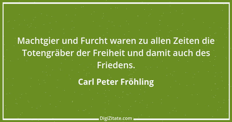 Zitat von Carl Peter Fröhling 10