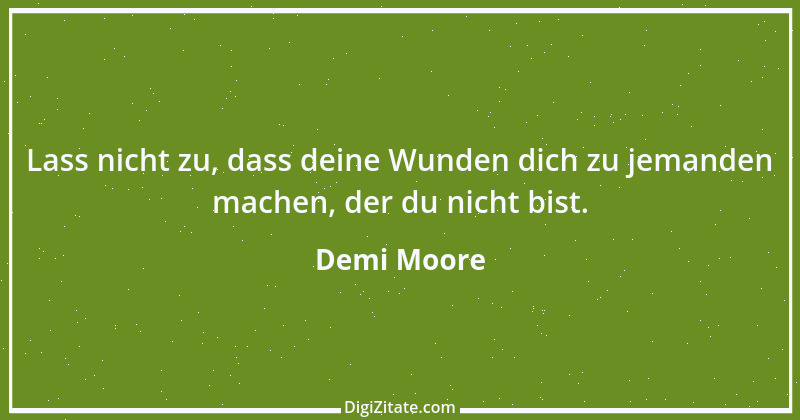 Zitat von Demi Moore 1