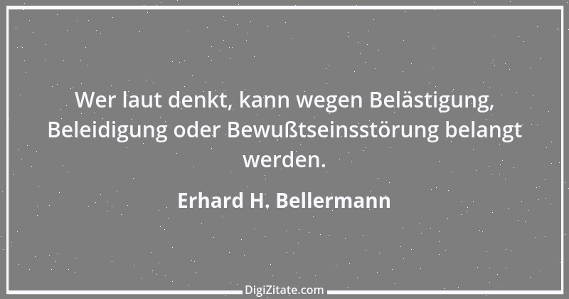 Zitat von Erhard H. Bellermann 807