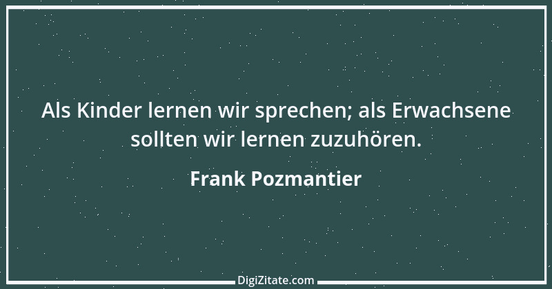 Zitat von Frank Pozmantier 1