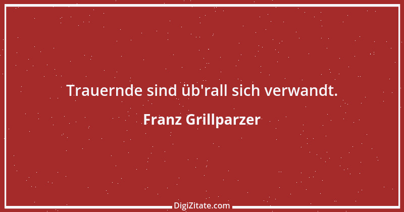 Zitat von Franz Grillparzer 139