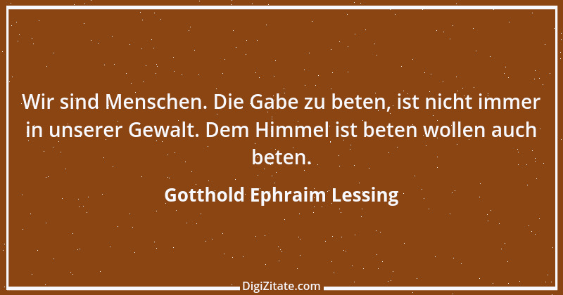 Zitat von Gotthold Ephraim Lessing 215