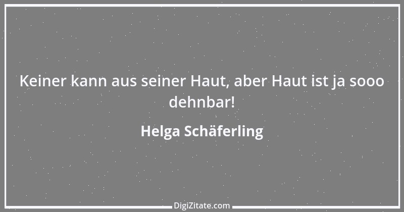 Zitat von Helga Schäferling 48