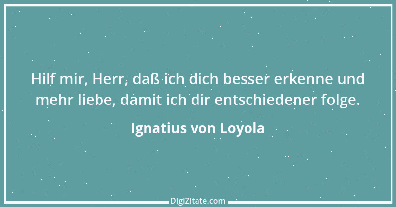 Zitat von Ignatius von Loyola 1