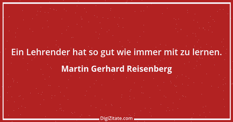 Zitat von Martin Gerhard Reisenberg 608