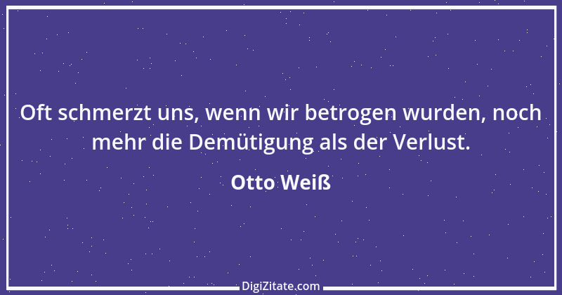 Zitat von Otto Weiß 162