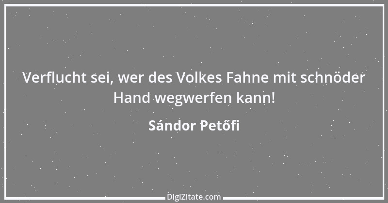 Zitat von Sándor Petőfi 4