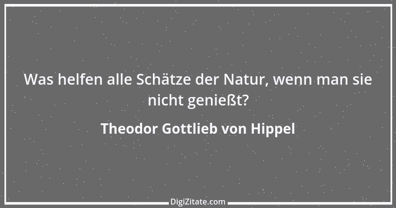 Zitat von Theodor Gottlieb von Hippel 88