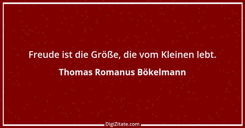 Zitat von Thomas Romanus Bökelmann 19