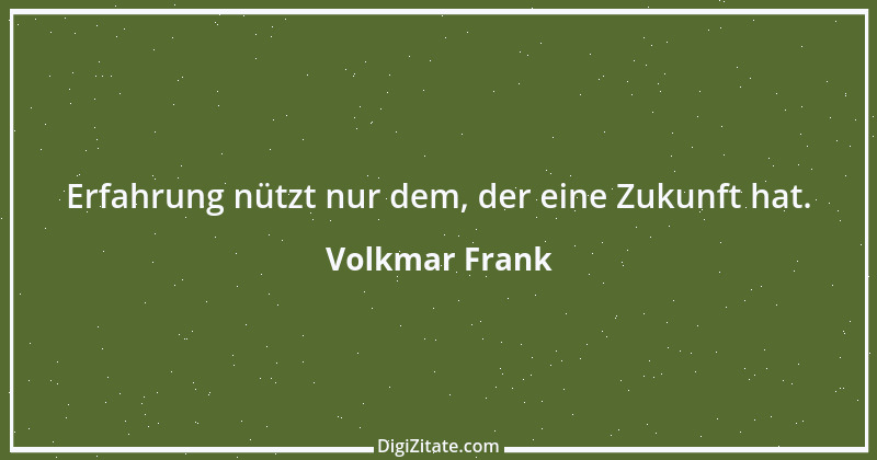 Zitat von Volkmar Frank 131