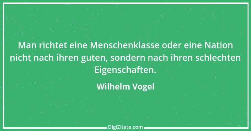 Zitat von Wilhelm Vogel 123