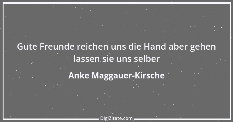 Zitat von Anke Maggauer-Kirsche 591