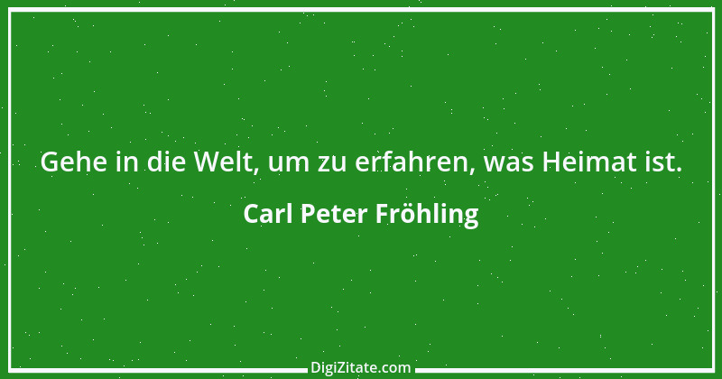 Zitat von Carl Peter Fröhling 11