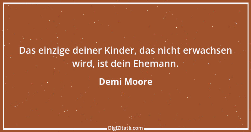 Zitat von Demi Moore 2