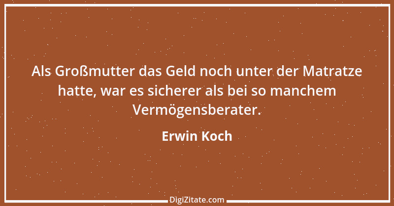 Zitat von Erwin Koch 425