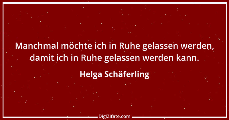 Zitat von Helga Schäferling 49