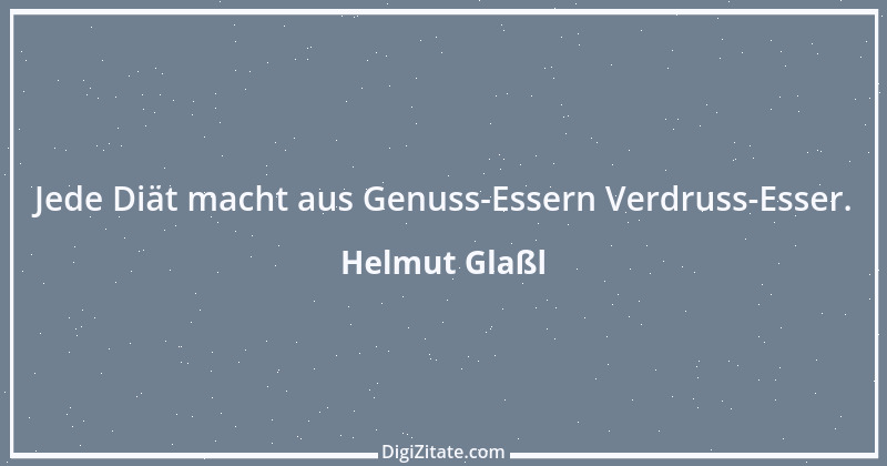 Zitat von Helmut Glaßl 246