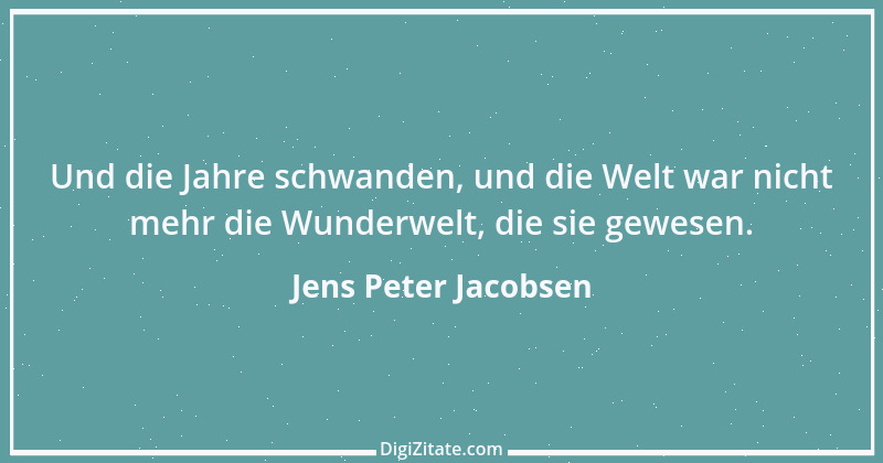 Zitat von Jens Peter Jacobsen 13