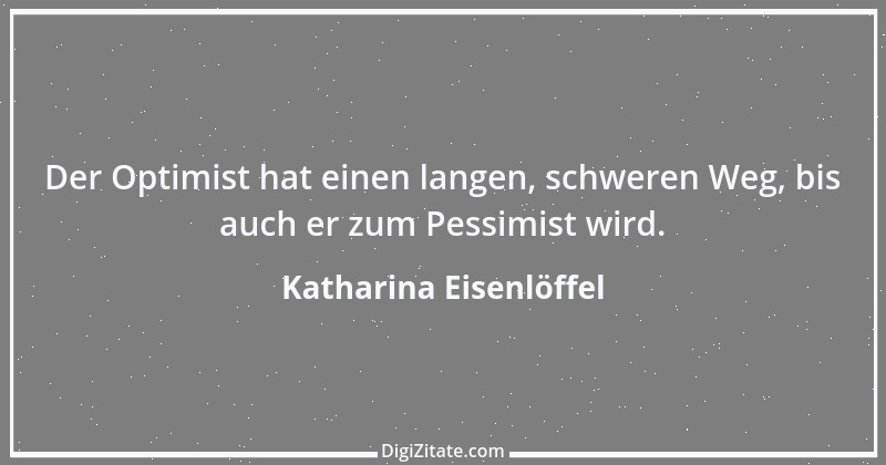 Zitat von Katharina Eisenlöffel 163