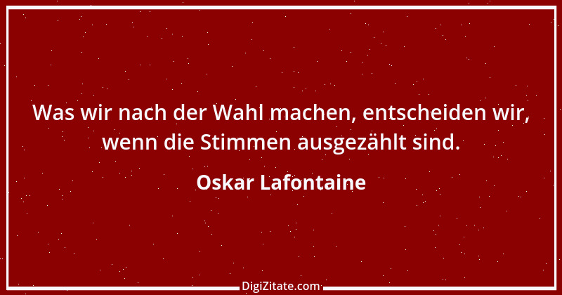 Zitat von Oskar Lafontaine 23