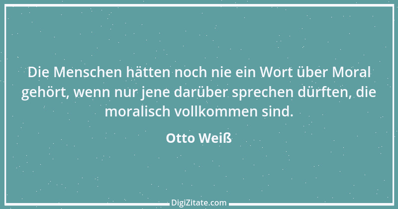 Zitat von Otto Weiß 163