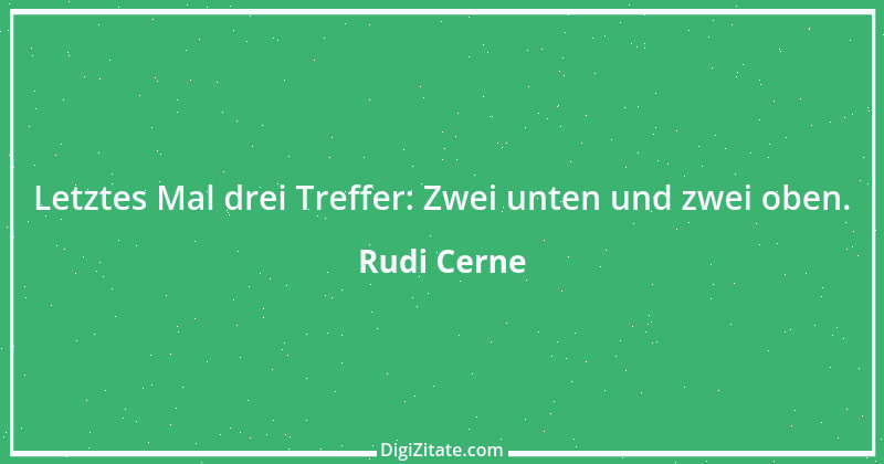 Zitat von Rudi Cerne 4