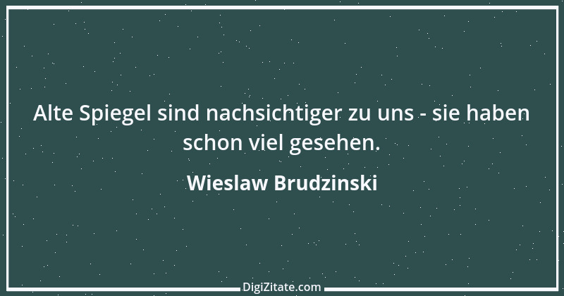 Zitat von Wieslaw Brudzinski 87