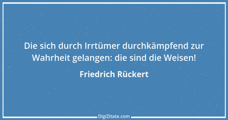 Zitat von Friedrich Rückert 264