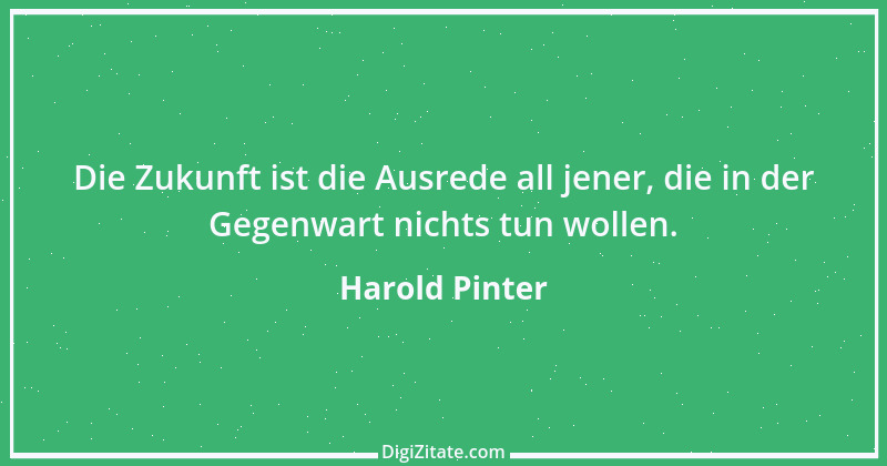 Zitat von Harold Pinter 11