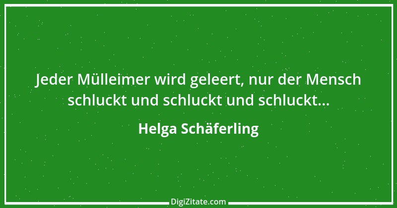 Zitat von Helga Schäferling 50