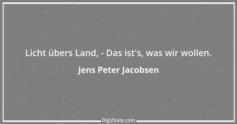 Zitat von Jens Peter Jacobsen 14