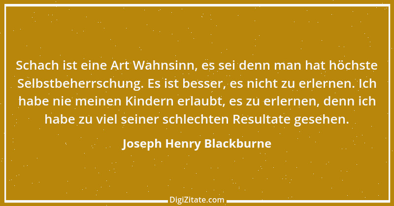 Zitat von Joseph Henry Blackburne 1