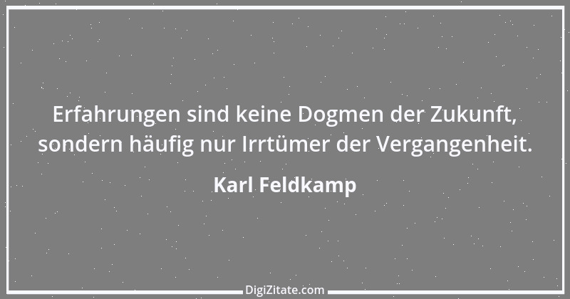 Zitat von Karl Feldkamp 56