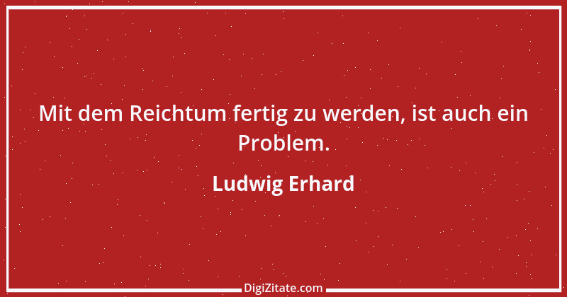 Zitat von Ludwig Erhard 18