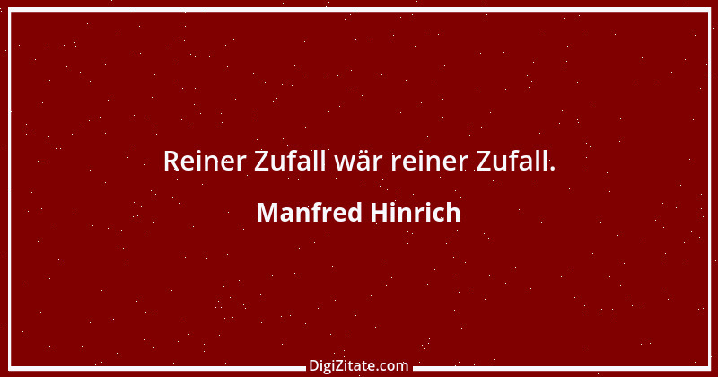 Zitat von Manfred Hinrich 2469