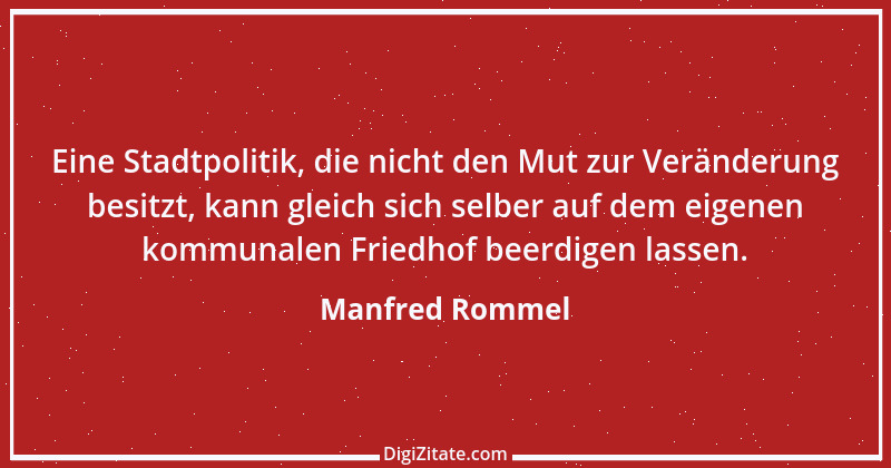 Zitat von Manfred Rommel 135