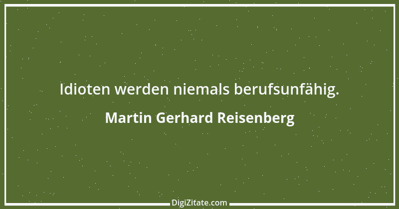 Zitat von Martin Gerhard Reisenberg 2610