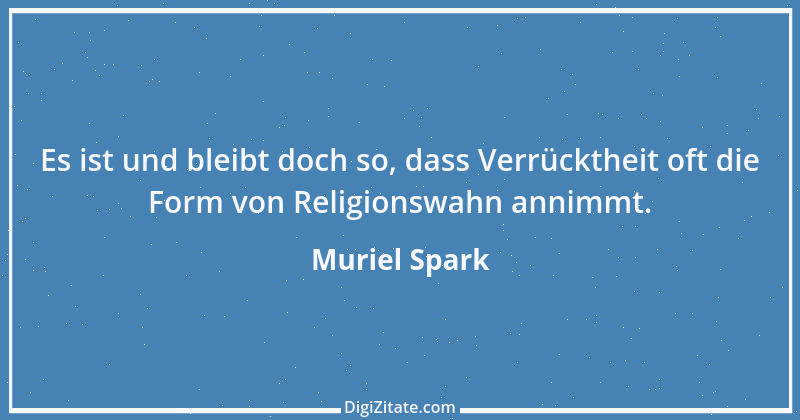 Zitat von Muriel Spark 3