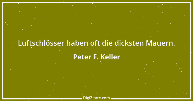 Zitat von Peter F. Keller 42