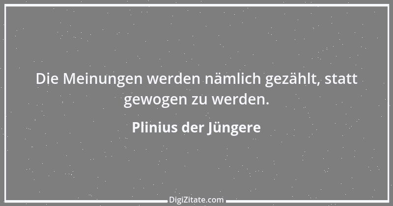 Zitat von Plinius der Jüngere 12