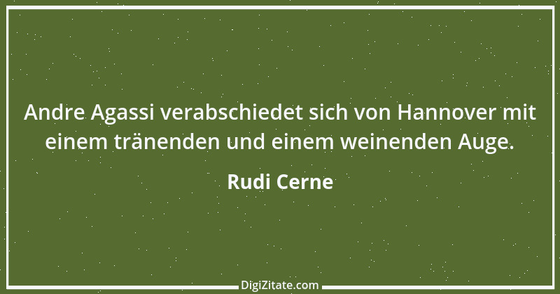 Zitat von Rudi Cerne 5