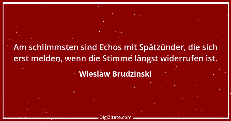 Zitat von Wieslaw Brudzinski 88