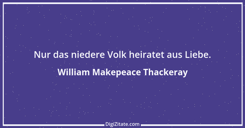 Zitat von William Makepeace Thackeray 31