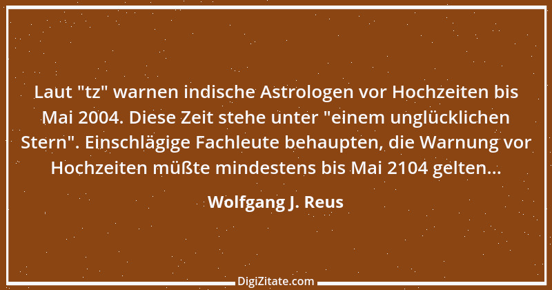 Zitat von Wolfgang J. Reus 135