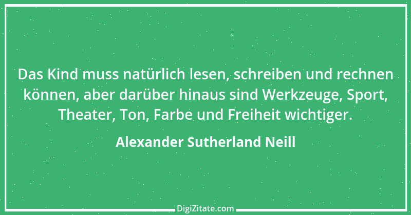 Zitat von Alexander Sutherland Neill 8