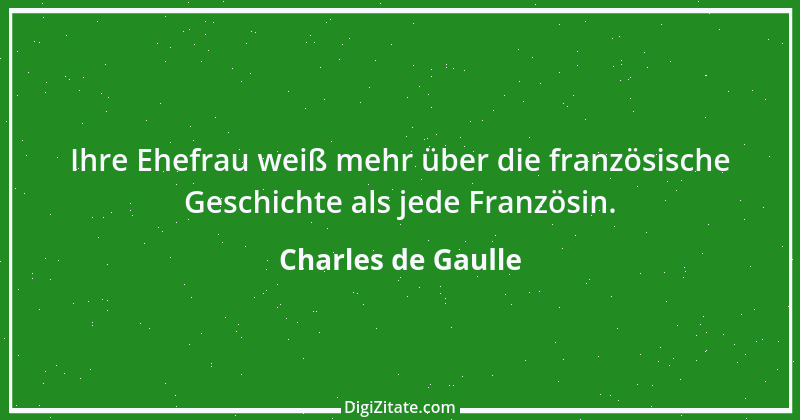 Zitat von Charles de Gaulle 21