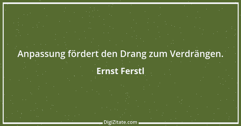 Zitat von Ernst Ferstl 2224