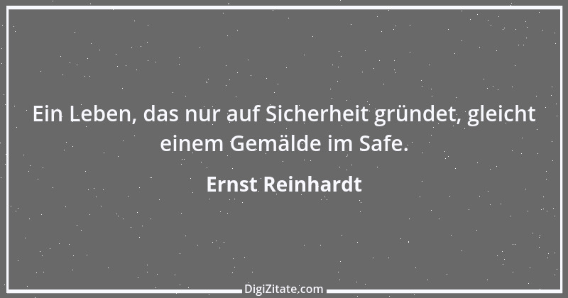 Zitat von Ernst Reinhardt 24