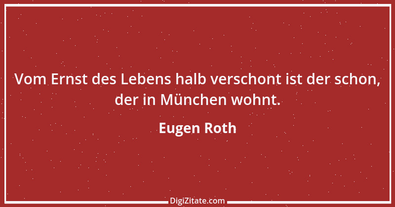 Zitat von Eugen Roth 7